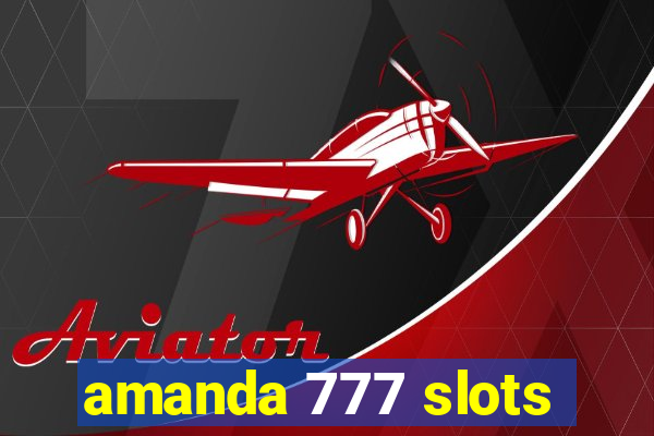 amanda 777 slots